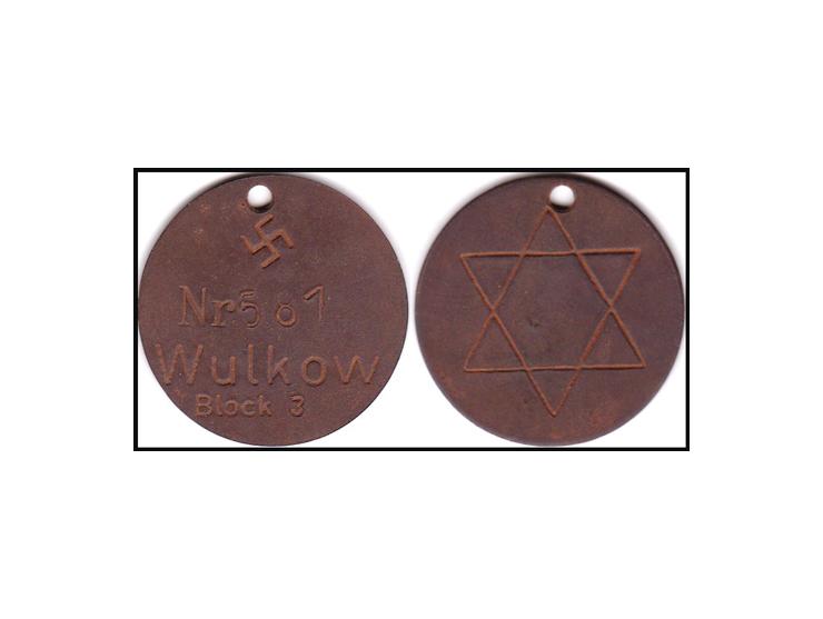 JUDAICA Concentration Camps Wulkow Forced Labor Badge (38mm.) A circular metal disc engraved with a "Nr 581, a Swastika, and 